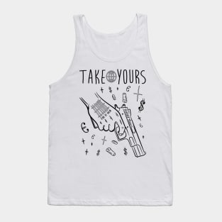 Take Yours Tank Top